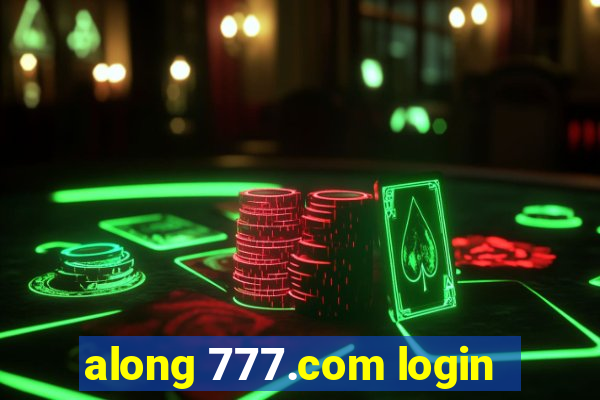 along 777.com login